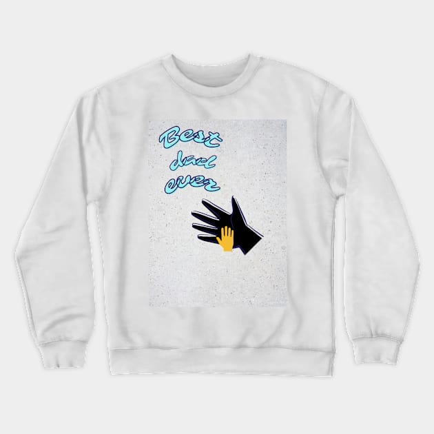 best dad Crewneck Sweatshirt by beleafcreativ